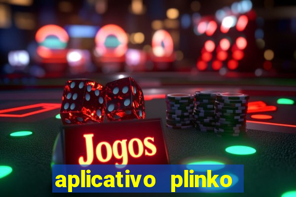 aplicativo plinko paga mesmo